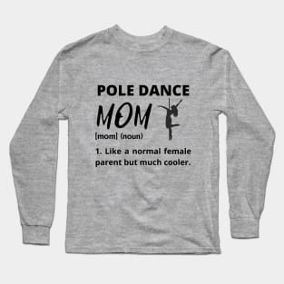 Pole Dance Mom Long Sleeve T-Shirt